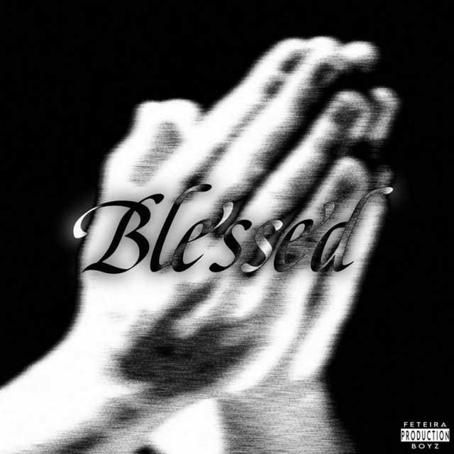 “Blessed”: a voz dos feteira boyz